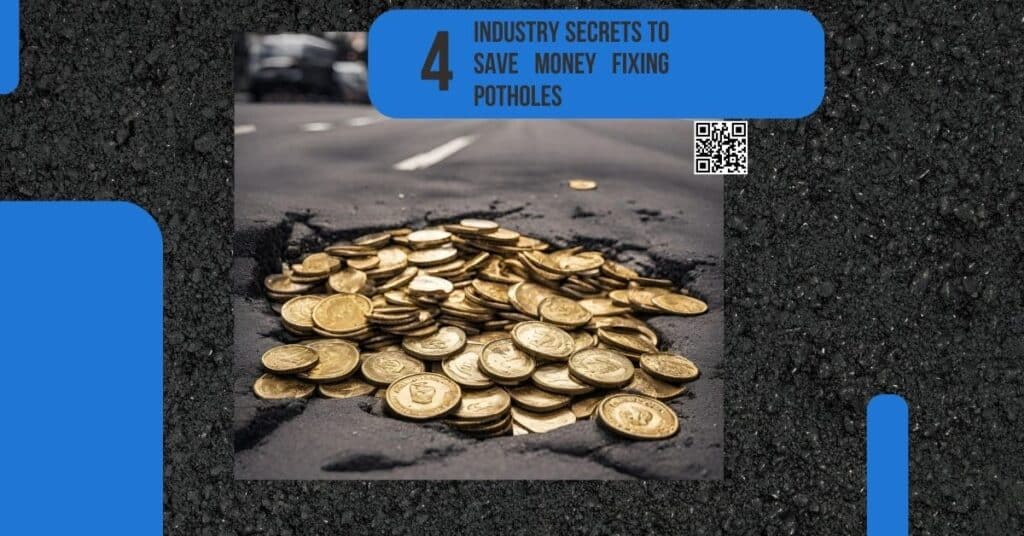 4 Industry Secrets to save money fixing potholes
